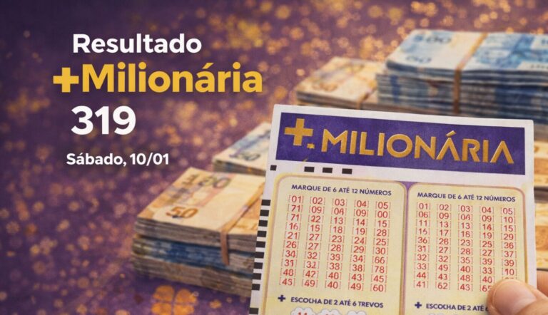 Resultado da +Milionária 319 de hoje, Sábado (10/01/26) – Veja agora os números sorteados para o prêmio de R$ 16,5 milhões