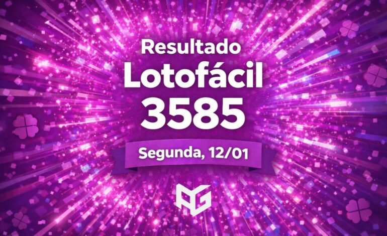 Resultado Lotofácil 3585 de hoje, Segunda 12/01/26