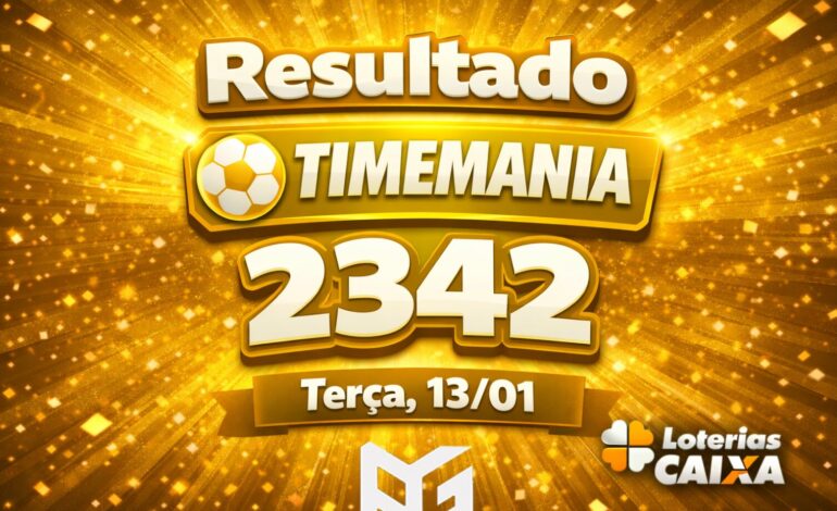 Resultado do Timemania de hoje - Concurso 2342 - 13/01/26 - terça-feira