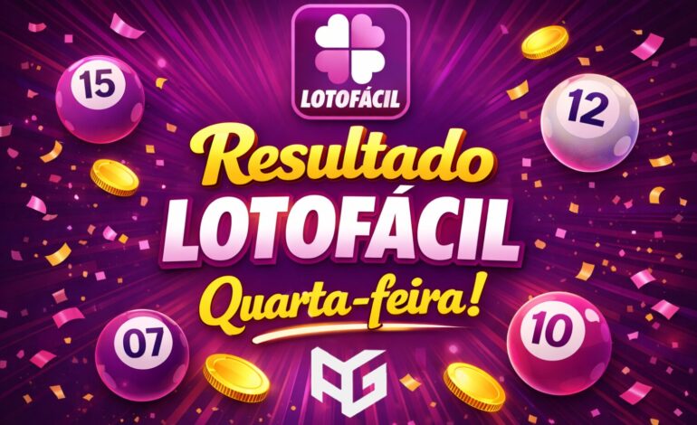 Resultado Lotofácil hoje- Quarta-feira